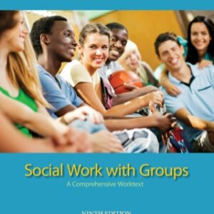 Brooks/Cole Empowerment Series: Social Work with Groups: A Comprehensive Worktext 9th Edition - Original PDF