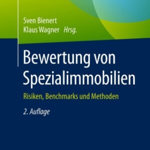 Bewertung von Spezialimmobilien 2nd Edition Risiken, Benchmarks und Methoden - Original PDF