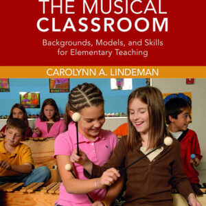 The Musical Classroom 9th Edition Backgrounds, Models, and Skills for Elementary Teaching - Original PDF