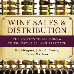 Wine Sales and Distribution The Secrets to Building a Consultative Selling Approach - Original PDF