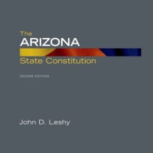 ARIZONA STATE CONSTITUTION 2E COTUS C 2nd Edition - Original PDF