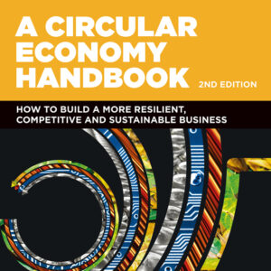 A Circular Economy Handbook 2nd Edition How to Build a More Resilient, Competitive and Sustainable Business - Original PDF