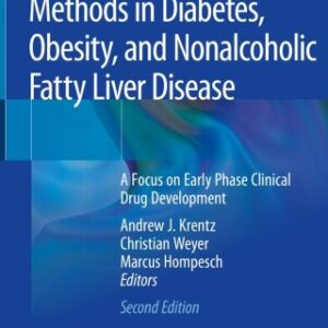 Translational Research Methods in Diabetes, Obesity, and Nonalcoholic Fatty Liver Disease: A Focus on Early Phase Clinical Drug Development 2nd Edition - Original PDF