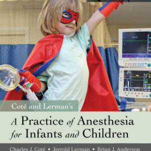 A Practice of Anesthesia for Infants and Children 6th Edition - Original PDF