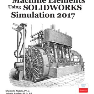 Analysis of Machine Elements Using SOLIDWORKS Simulation 2017 10th Edition - Original PDF