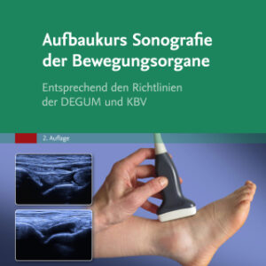 Aufbaukurs Sonografie Bewegungsorgane: Entsprechend der Richtlinien der DEGUM und KBV 2nd Edition - Original PDF