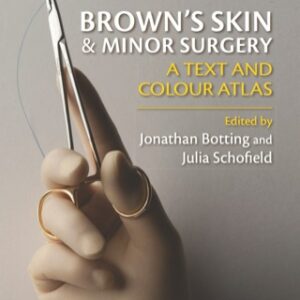 Brown's Skin and Minor Surgery: A Text & Colour Atlas, Fifth Edition - Original PDF