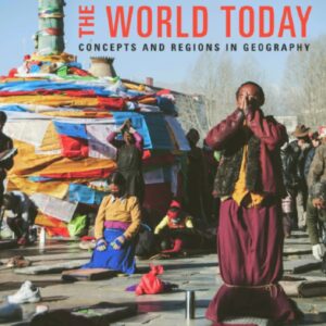 The World Today: Concepts and Regions in Geography 7th Edition - Original PDF