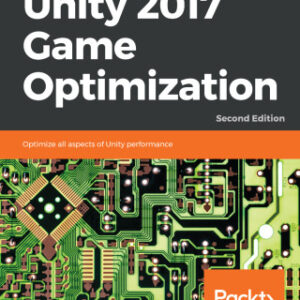 Unity 2017 Game Optimization, 2nd Edition - Original PDF