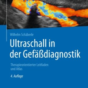 Ultraschall in der Gefäßdiagnostik: Therapieorientierter Leitfaden und Atlas 4th Edition - Original PDF