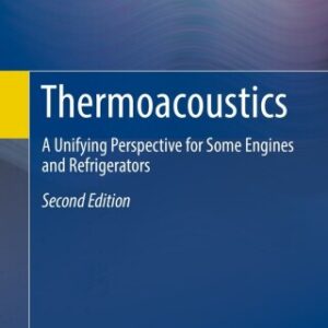 Thermoacoustics A Unifying Perspective for Some Engines and Refrigerators, 2nd Edition - Original PDF