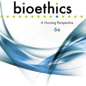 Bioethics: A Nursing Perspective 6th Edition - Original PDF