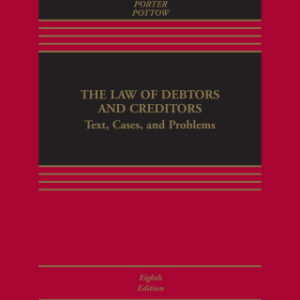 The Law of Debtors and Creditors Text, Cases, and Problems, 8th Edition - Original PDF