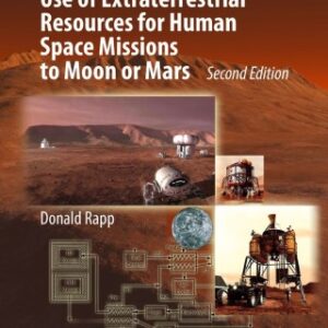 Use of Extraterrestrial Resources for Human Space Missions to Moon or Mars 2nd Edition - Original PDF