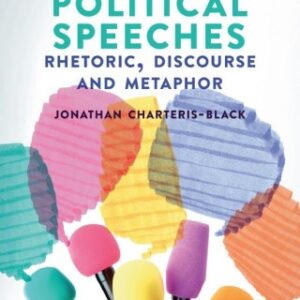 Analysing Political Speeches Rhetoric, Discourse and Metaphor 2nd Edition - Original PDF