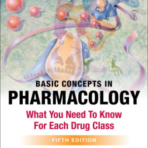 Basic Concepts in Pharmacology: What You Need to Know for Each Drug Class 5th Edition - Original PDF