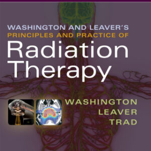 Washington & Leaver’s Principles and Practice of Radiation Therapy 5th Edition - Original PDF