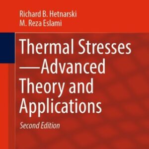 Thermal Stresses—Advanced Theory and Applications 2nd Edition - Original PDF