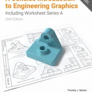 A Concise Introduction to Engineering Graphics Including Worksheet Series A 6th Edition - Original PDF