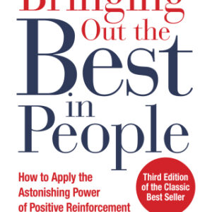 Bringing Out the Best in People: How to Apply the Astonishing Power of Positive Reinforcement 3rd Edition - Original PDF