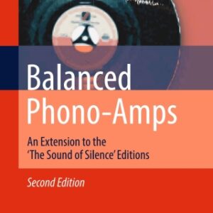 Balanced Phono-Amps An Extension to the 'The Sound of Silence' Editions, 2nd Edition - Original PDF