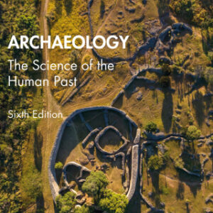 ArchaeologyThe Science of the Human Past 6th Edition  - Original PDF