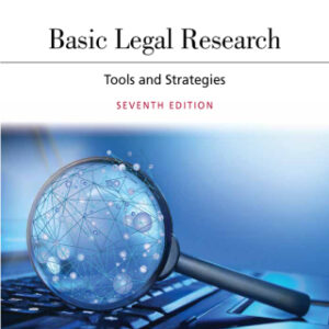 Basic Legal Research Tools and Strategies, 7th Edition - Original PDF