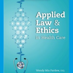 Applied Law and Ethics in Health Care 1st Edition - Original PDF