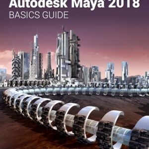 Autodesk Maya 2018 Basics Guide 4th Edition - Original PDF