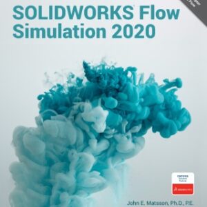 An Introduction to SOLIDWORKS Flow Simulation 2020 13th Edition - Original PDF