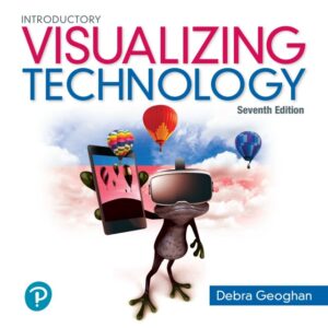 Visualizing Technology Introductory 7th Edition - Original PDF