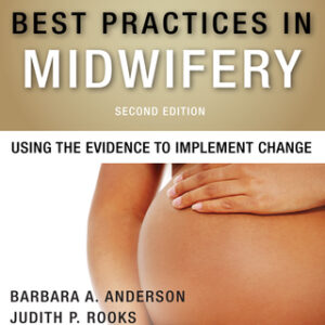 Best Practices in Midwifery: Using the Evidence to Implement Change 2nd Edition - Original PDF