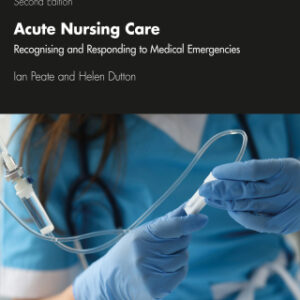 Acute Nursing Care 2nd Edition Recognising and Responding to Medical Emergencies - Original PDF