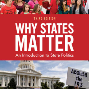 Why States Matter An Introduction to State Politics 3rd Edition - Original PDF