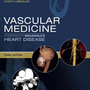 Vascular Medicine: A Companion to Braunwald's Heart Disease: A Companion to Braunwald's Heart Disease 3rd Edition - Original PDF