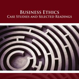 Business Ethics: Case Studies and Selected Readings 9th Edition - Original PDF