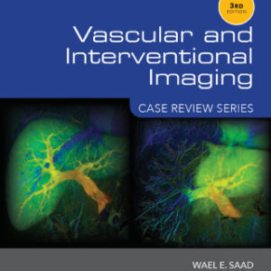 Vascular and Interventional Imaging: Case Review Series E-Book 3rd Edition - Original PDF