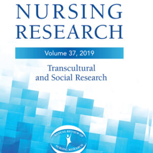 Annual Review of Nursing Research, Volume 37: Transcultural and Social Research 37th Edition - Original PDF