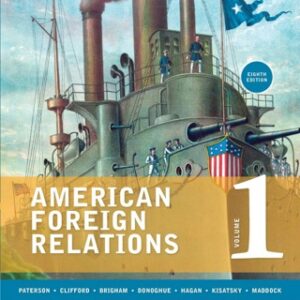 American Foreign Relations, Volume 1: To 1920 8th Edition - Original PDF