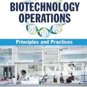 Biotechnology Operations: Principles and Practices 2nd Edition - Original PDF