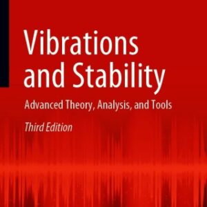 Vibrations and Stability 3rd Edition Advanced Theory, Analysis, and Tools - Original PDF