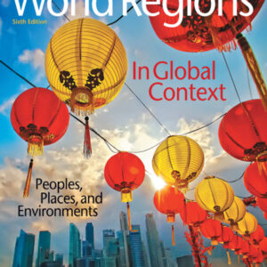 World Regions in Global Context: Peoples, Places, and Environments 6th Edition - Original PDF