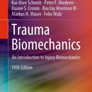 Trauma Biomechanics An Introduction to Injury Biomechanics, 5th Edition - Original PDF