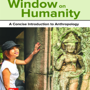 Window on Humanity: A Concise Introduction to Anthropology 10th Edition - Original PDF