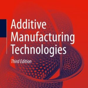 Additive Manufacturing Technologies 3rd Edition - Original PDF