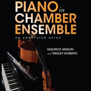 The Piano in Chamber Ensemble, Third Edition An Annotated Guide 3rd Edition - Original PDF