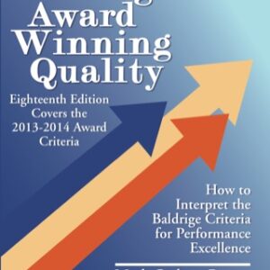 Baldrige Award Winning Quality How to Interpret the Baldrige Criteria for Performance Excellence, 18th Edition - Original PDF