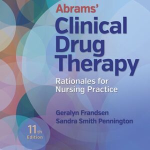 Abrams' Clinical Drug Therapy: Rationales for Nursing Practice 11th Edition - Original PDF