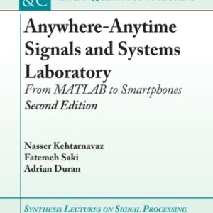 Anywhere-Anytime Signals and Systems Laboratory From MATLAB to Smartphones, Second Edition, 2nd Edition - Original PDF