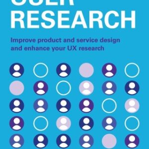 User Research 2nd Edition Improve Product and Service Design and Enhance Your UX Research - Original PDF